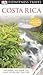 Costa Rica by D.K. Eyewitness Travel Costa Rica by D.K. Eyewitness Travel