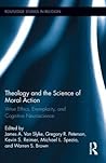 Theology and the Science of Moral Action (Routledge Studies in Religion) Theology and the Science of Moral Action (Routledge Studies in Religion)