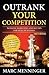 Outrank Your Competition: 50 Online Marketing and SEO Tips for Small Businesses- Learn How to Get More Traffic, Get More Business and Get More Customers