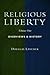 Religious Liberty, Vol. 1: ...