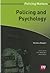 Policing and Psychology (Policing Matters Series)