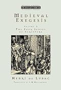 Medieval Exegesis, Vol. 3: The Four Senses of Scripture