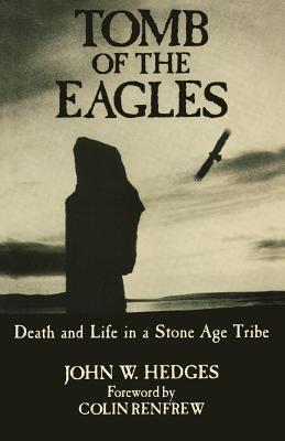 Tomb of the Eagles: Death and Life in a Stone Age Tribe (Paperback)