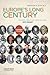 Europe's Long Century: 1900...
