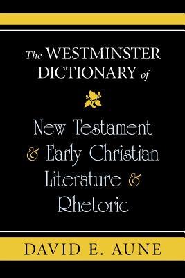 The Westminster Dictionary of New Testament and Early Christian Literature and R (Daily Study Bible)