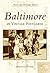 Baltimore: In Vintage Postcards (MD) (Postcard History Series)