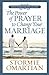 The Power of Prayer™ to Change Your Marriage Prayer and Study Guide