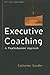 Executive Coaching: A Psychodynamic Approach (Coaching in Practice (Paperback))