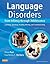 Language Disorders from Infancy Through Adolescence: Listening, Speaking, Reading, Writing, and Communicating