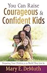 You Can Raise Courageous and Confident Kids Book cover for You Can Raise Courageous and Confident Kids