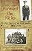 Forward the Rifles: The War Diary of an Irish Soldier, 1914-1918
