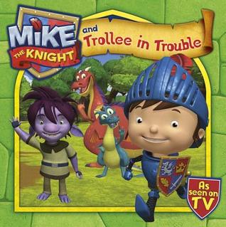 Mike the Knight and Trollee in Trouble (Paperback)
