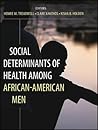 Social Determinants of Health Among African-American Men