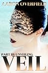 Veil (Part 3: Unveiling) Veil (Part 3: Unveiling)