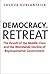 Democracy in Retreat: The Revolt of the Middle Class and the Worldwide Decline of Representative Government (Council on Foreign Relations Books)