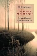 The Pastor as Minor Poet: Texts and Subtexts in the Ministerial Life (The Calvin Institute of Christian Worship Liturgical Studies