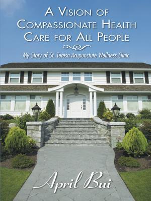 A Vision of Compassionate Health Care for All People: My Story of St. Teresa Acupuncture Wellness Clinic