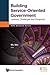 Building Service-Oriented Government: Lessons, Challenges And Prospects (NCPA Research)