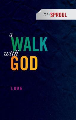 A Walk with God: Luke