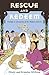 Rescue and Redeem: Chronicl...