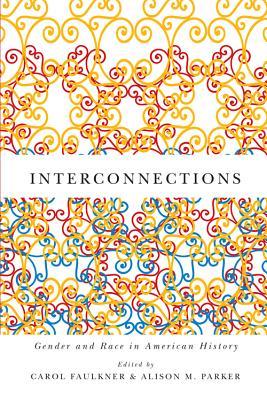 Interconnections: Gender and Race in American History (Volume 3)