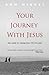 Your Journey with Jesus: Get ready to change your life this year (Devotionals)