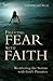 Fighting Fear With Faith: W...