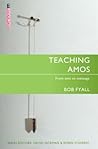 Teaching Amos: From text to message (Proclamation Trust)