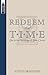 Redeem the Time: Sin in the...