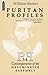 Puritan Profiles: 54 Contemporaries of the Westminster Assembly (Biography)