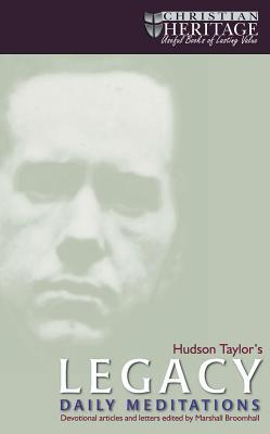 Hudson Taylor's Legacy: Daily Meditations