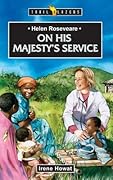 Helen Roseveare: On His Majesty's Service