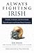 Always Fighting Irish by John Heisler