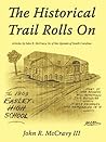 The Historical Trail Rolls On: Articles by John R. McCravy, Sr. of the Upstate of South Carolina