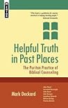 Helpful Truth in Past Places: The Puritan Practice of Biblical Counseling