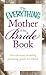 The Everything Mother of the Bride Book: The Ultimate Wedding Planning Guide for Mom!