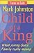 Child of a King: What joini...