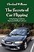 The Secrets of Car Flipping: A Step by Step Guide For Buying and Selling Used Cars