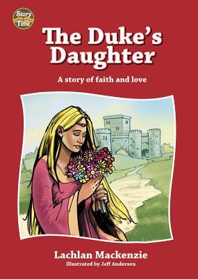 The Duke's Daughter: A Story of Faith and Love
