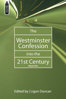 The Westminster Confession Into the 21st Century, volume II
