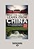 What the U.S. Can Learn from China: An Open-Minded Guide to Treating Our Greatest Competitor as Our Greatest Teacher