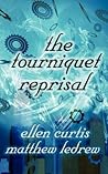 The Tourniquet Reprisal by Ellen Louise Curtis