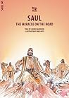 Saul: The Miracle on the Road (Bible Wise) Saul: The Miracle on the Road (Bible Wise)