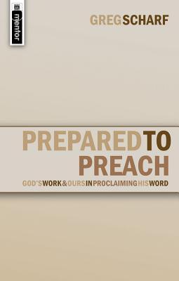 Prepared to Preach: God's Work and Ours in Proclaiming His Word (Christian Focus)