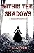 Within the Shadows