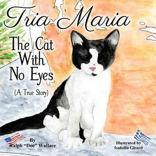 Tria Maria - The Cat With No Eyes: (A True Story)
