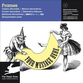 Frames: Marcos Decorativos / Cadrees Decoratifs / Cornici Decorative / Molduras Decorativas / Dekorative Rahmen (English, French, German, Italian, ... Russian, Japanese and Chinese Edition)