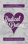 Radical Dating: When God takes over your love life (Focus for Women)