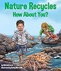 Nature Recycles—How about You?