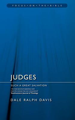 Judges: Such a Great Salvation (Focus on the Bible)